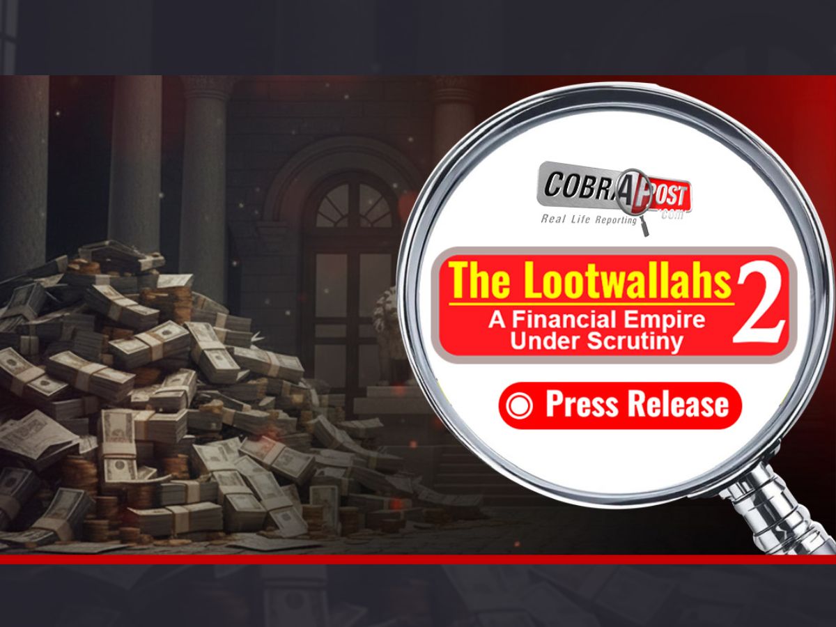 PRESS RELEASE : COBRAPOST INVESTIGATION LOOTWALLAHS: QUESTIONS ABOUT CORPORATE GOVERNANCE IN INDIA
