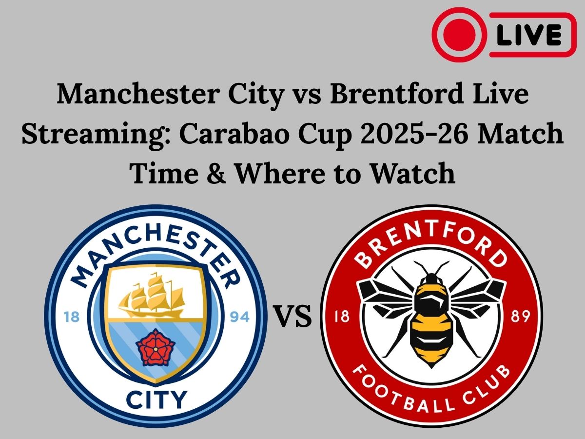 Manchester City vs Brentford Live Streaming: Carabao Cup 2025-26 Match Time & Where to Watch