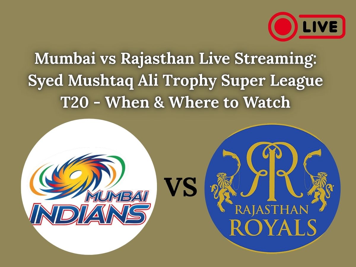 Mumbai vs Rajasthan Live Streaming: Syed Mushtaq Ali Trophy Super League T20 –  When & Where to Watch
