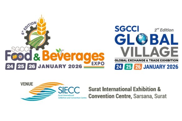 SGCCI to organise ‘Food & Beverages Expo’ and ‘SGCCI Global Village’ from 24th to 26th January 2026 at SIECC, Sarsana, Surat