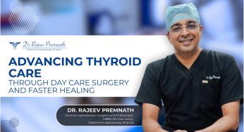 Revolutionizing Thyroid Care with Day Care Surgery for Faster Recovery: Dr Rajeev Premnath