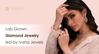 New wave of Lab Grown Diamond Jewelry led by Ivana Jewels