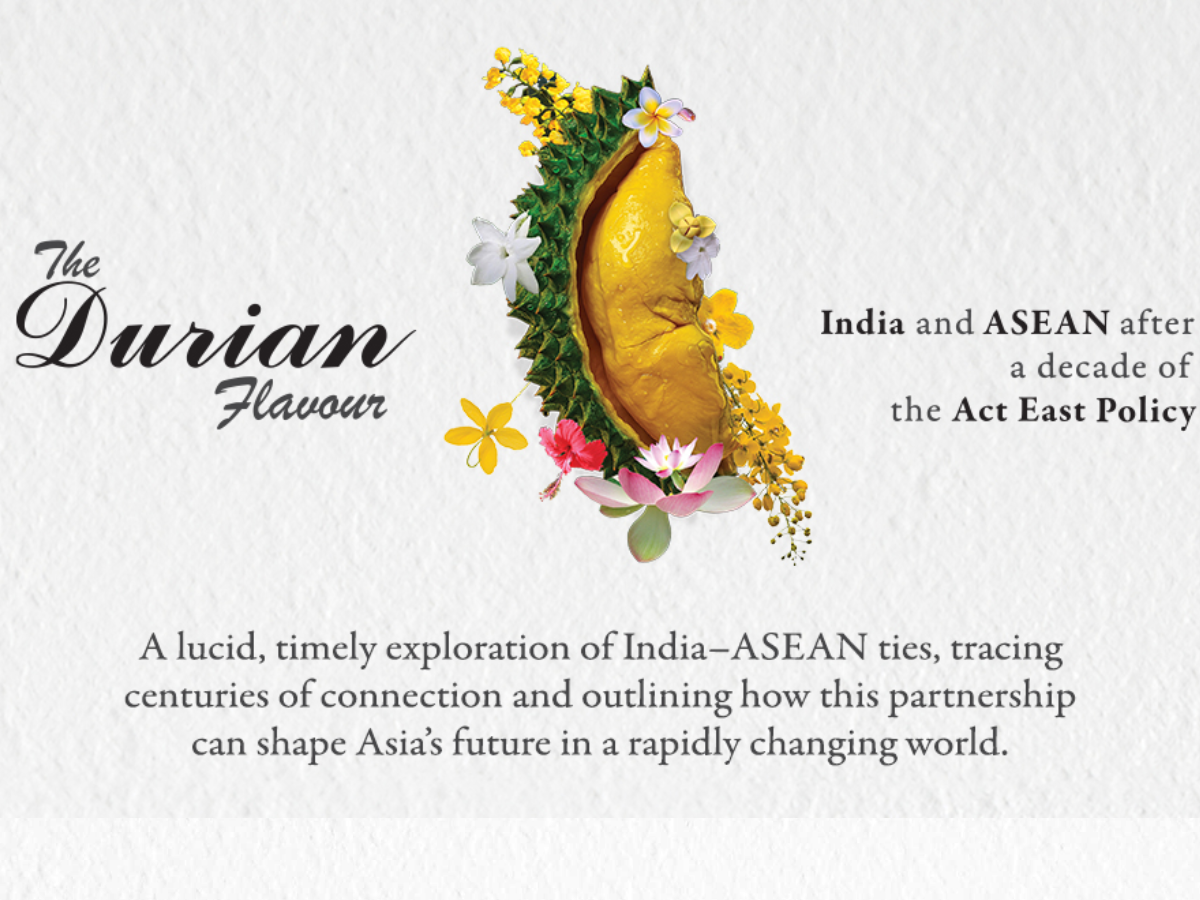 Book review: The Durian Flavour India and Asean after a decade of the Act East Policy