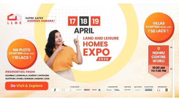 Land & Leisure Homes Expo 2026 | 17 – 18 -19 April at Nehru Centre, Worli: India’s Premier Property Exhibition for Land, Villas & Second Homes in Mumbai