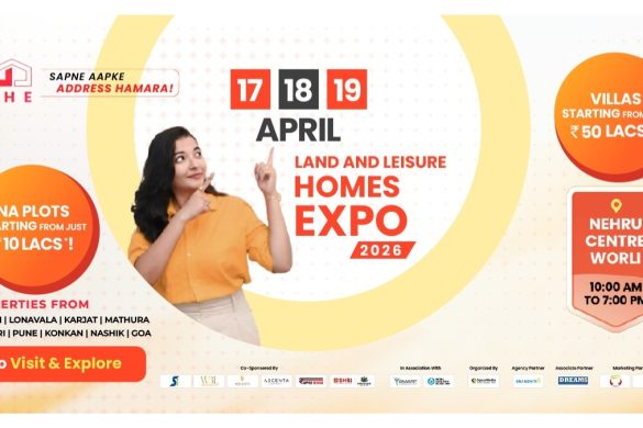 Land & Leisure Homes Expo 2026 | 17 – 18 -19 April at Nehru Centre, Worli: India’s Premier Property Exhibition for Land, Villas & Second Homes in Mumbai
