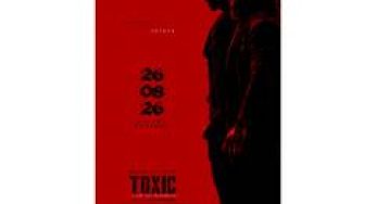 Yash starrer 'Toxic: A Fairy Tale for Grown-Ups' to hit theatres on August 26