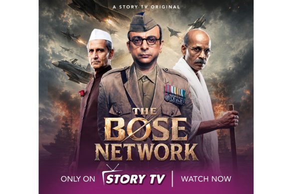 Story TV Launches India’s First Hybrid AI Drama ‘The Bose Network’, Bringing Netaji’s1940’s Story to Life