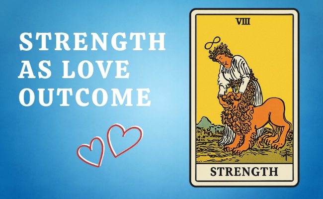 The Strength card represented as love outcome.