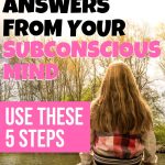 Get answers from your subconscious mind with these 5 simple steps. Sometimes we have a pressing question we need an answer to, or sometimes we need a solution to a problem. If you follow these simple steps you'll be able to get the answers you are looking for. #SubconsciousServant #SubconsciousMind #Mindfulness #LawOfAttraction #Beliefs #LOA #Manifesting #IntentionalLiving