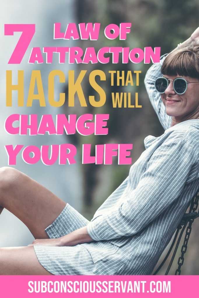 If you struggle to get consistent results with the law of attraction then check out these 7 manifesting hacks that if you use will change your life. Number 6 can be hard but it works! #SubconsciousServant #LawOfAttraction #LOA #Manifesting #IntentionalLiving #TheSecret #AbrahamHicks