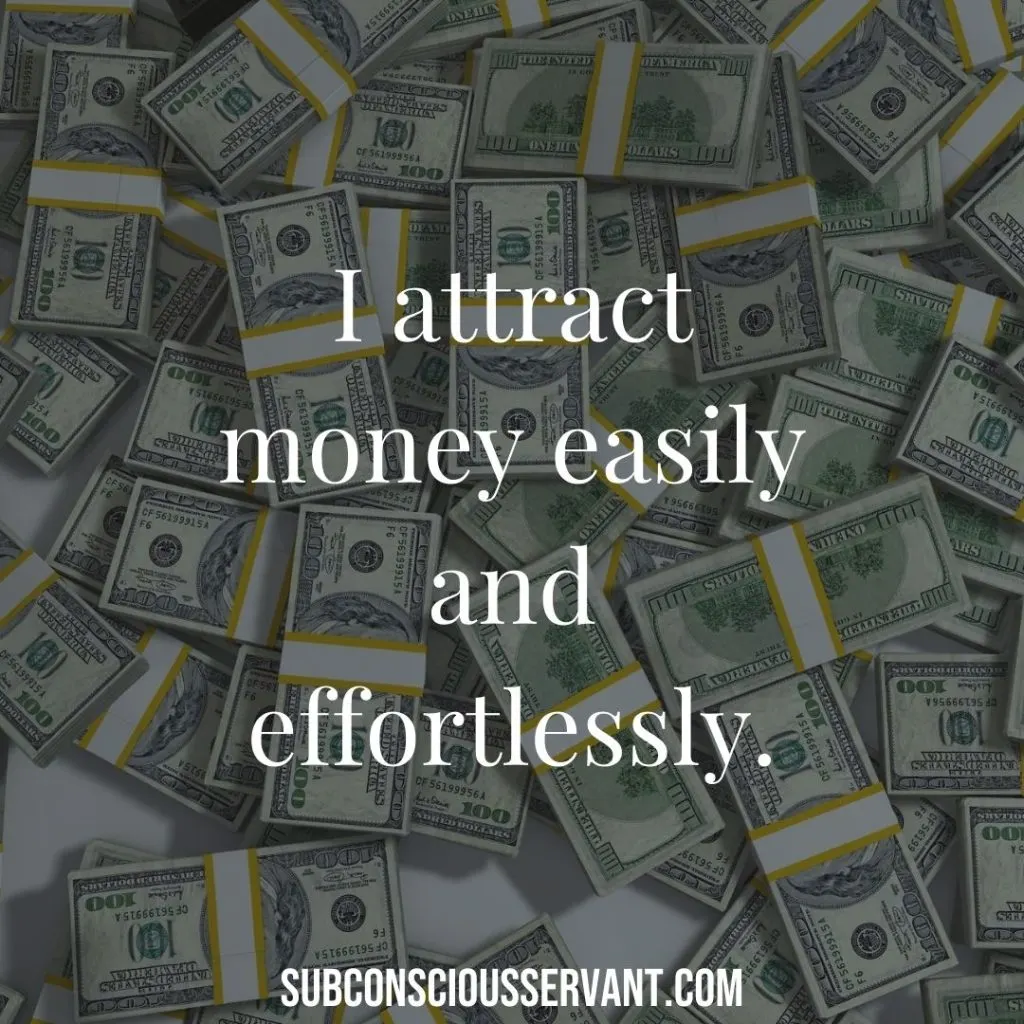 I attract money easily and effortlessly.