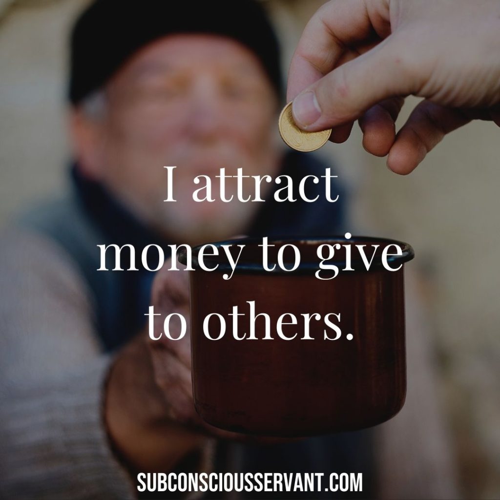 I attract money to give to others.