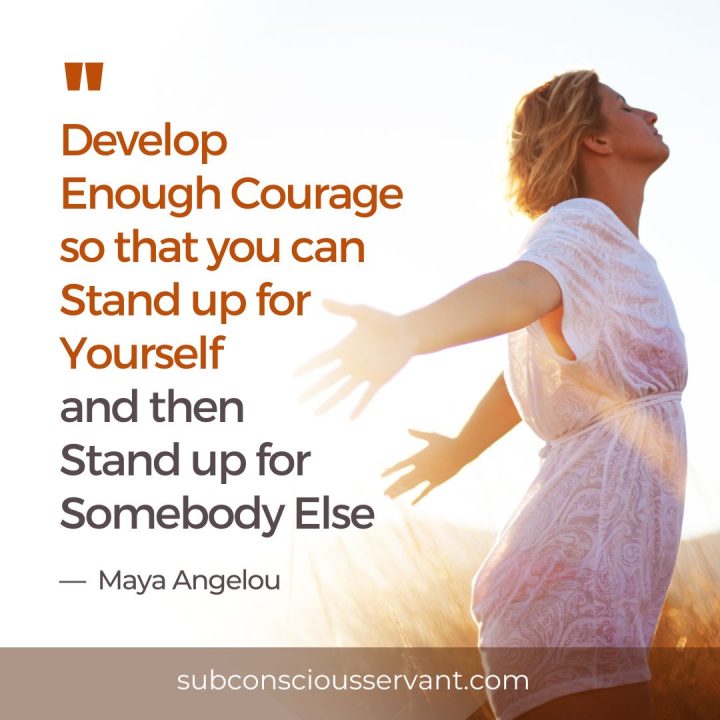 Standing up for yourself quote by Maya Angelou