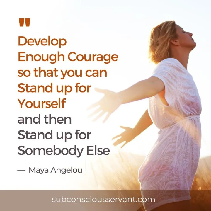 Standing up for yourself quote by Maya Angelou