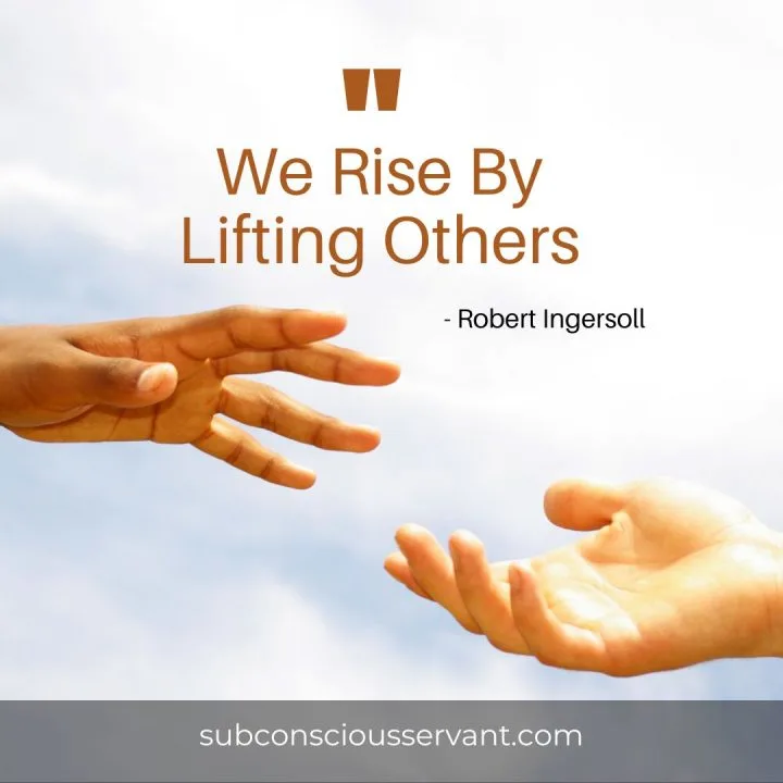 Image of We Rise By Lifting Others Up Quote