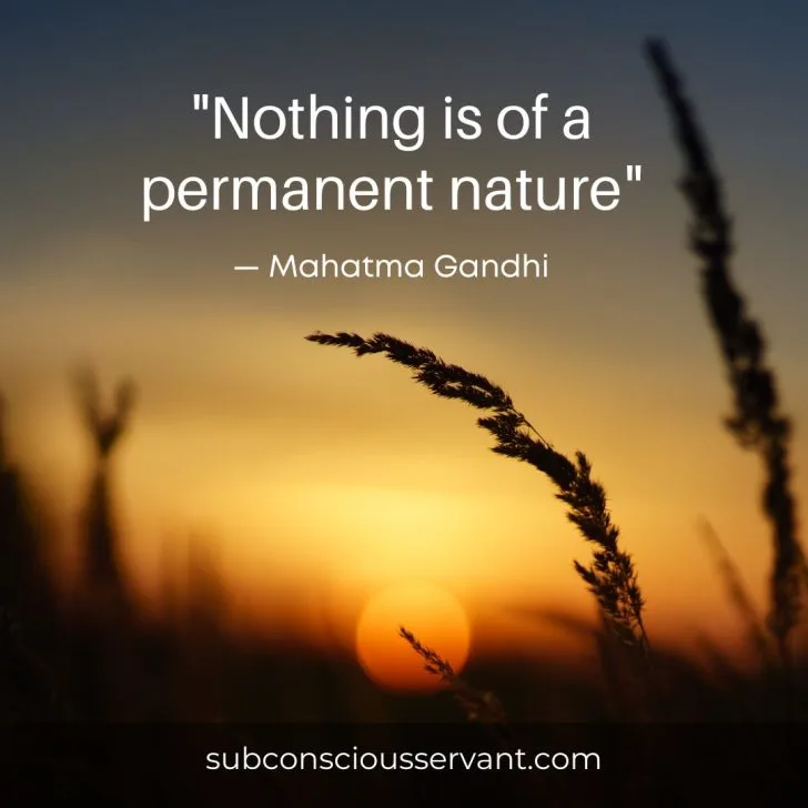 Mahatma Gandhi quote on everything being temporary 